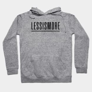 Less is More Hoodie